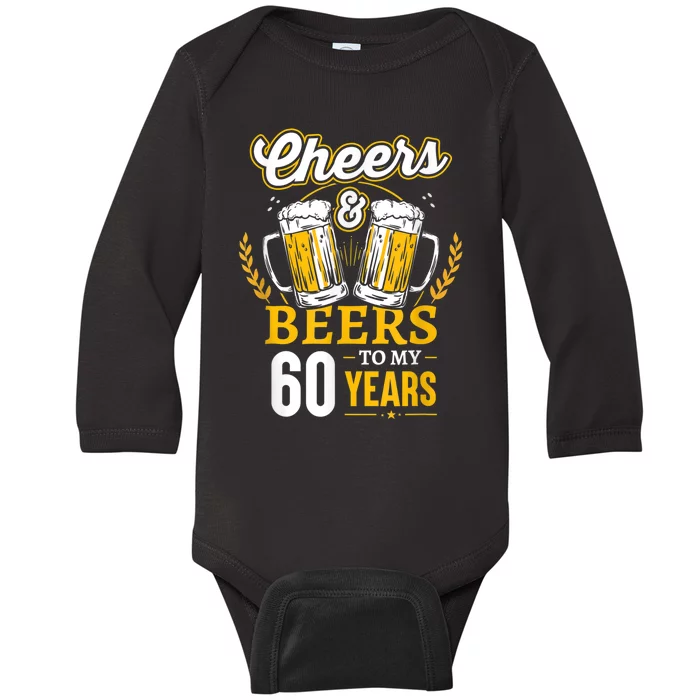 Cheers And Beers To My 60 Years 60th Birthday Baby Long Sleeve Bodysuit