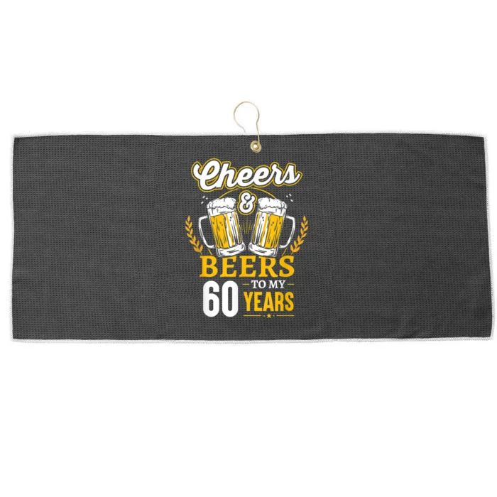 Cheers And Beers To My 60 Years 60th Birthday Large Microfiber Waffle Golf Towel