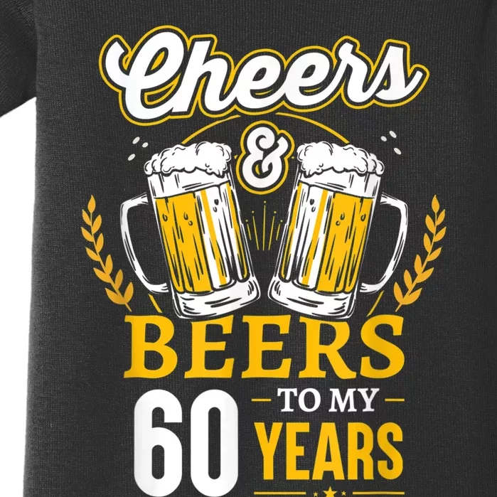 Cheers And Beers To My 60 Years 60th Birthday Baby Bodysuit