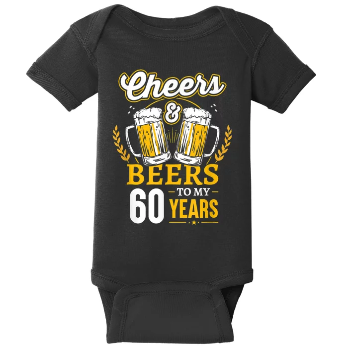 Cheers And Beers To My 60 Years 60th Birthday Baby Bodysuit