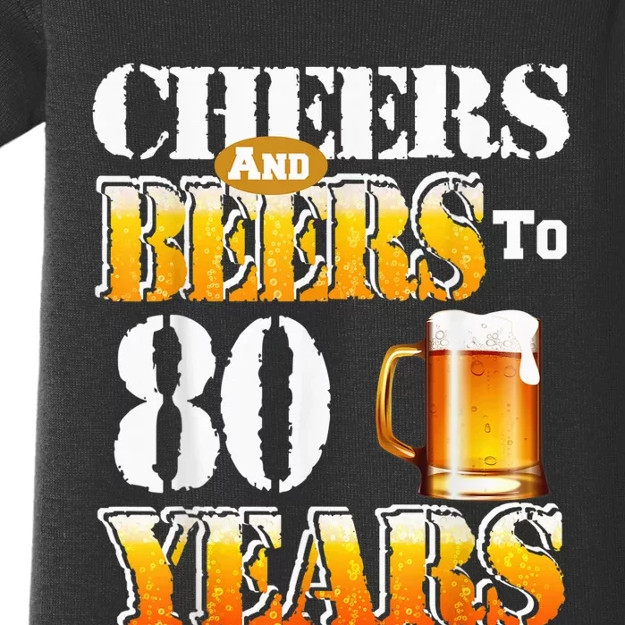 Cheers And Beers To 80 Years Funny 80th Birthday Beer Lover Baby Bodysuit