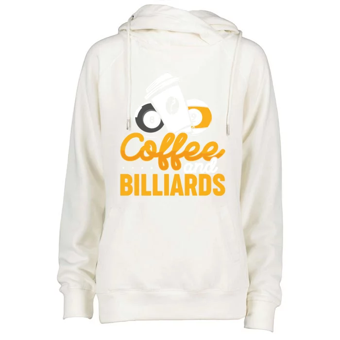 Coffee And Billiards 8 Ball Playing Pool Billards Gift Womens Funnel Neck Pullover Hood