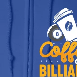 Coffee And Billiards 8 Ball Playing Pool Billards Gift Full Zip Hoodie