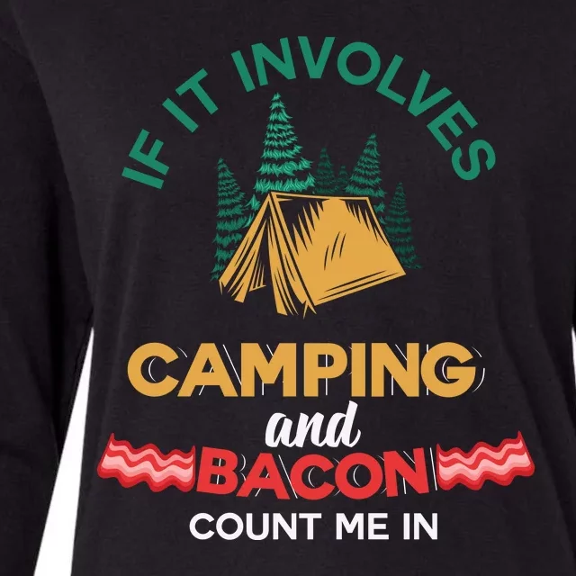 If It Involves Camping And Bacon Count Me In Womens Cotton Relaxed Long Sleeve T-Shirt