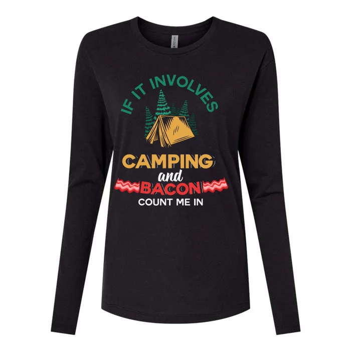 If It Involves Camping And Bacon Count Me In Womens Cotton Relaxed Long Sleeve T-Shirt