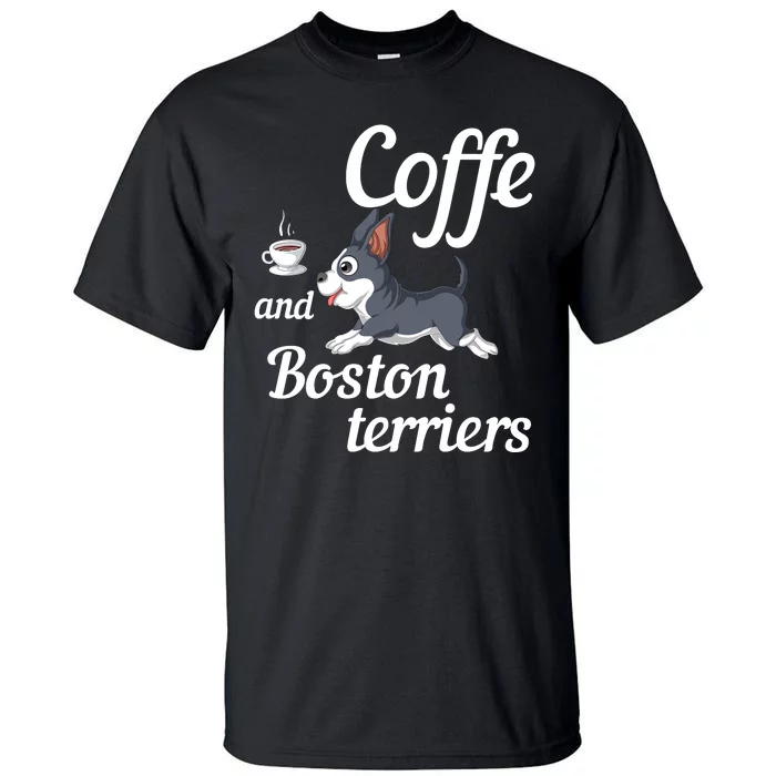 Coffee And Boston Terrier Tall T-Shirt