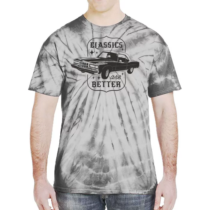 Classics Are Better Vintage Car Gift Tie-Dye T-Shirt