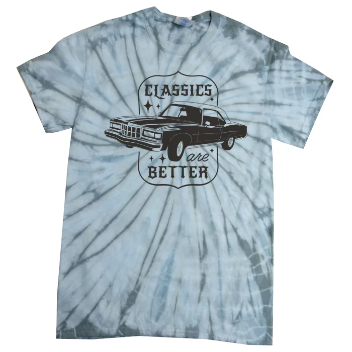 Classics Are Better Vintage Car Gift Tie-Dye T-Shirt