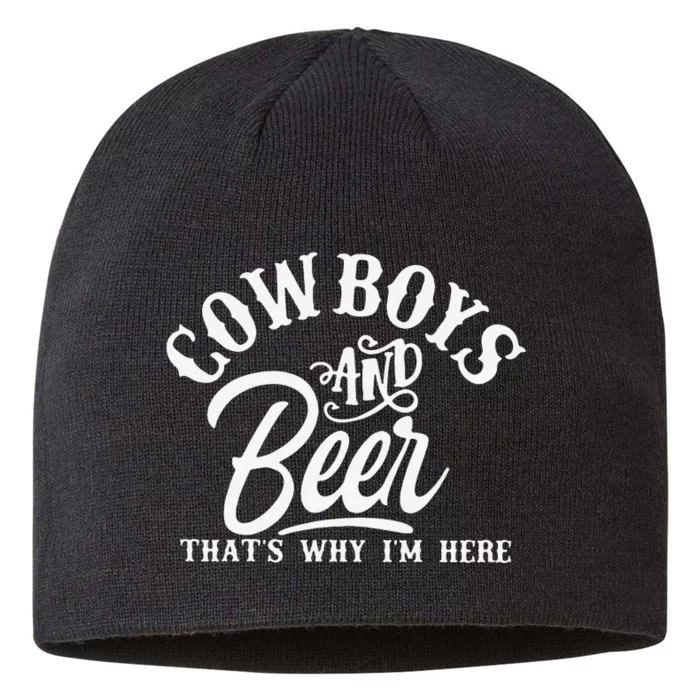 Cowboys And Beer Thats Why I'm Here Funny Beer Saying 8 1/2in Sustainable Knit Beanie