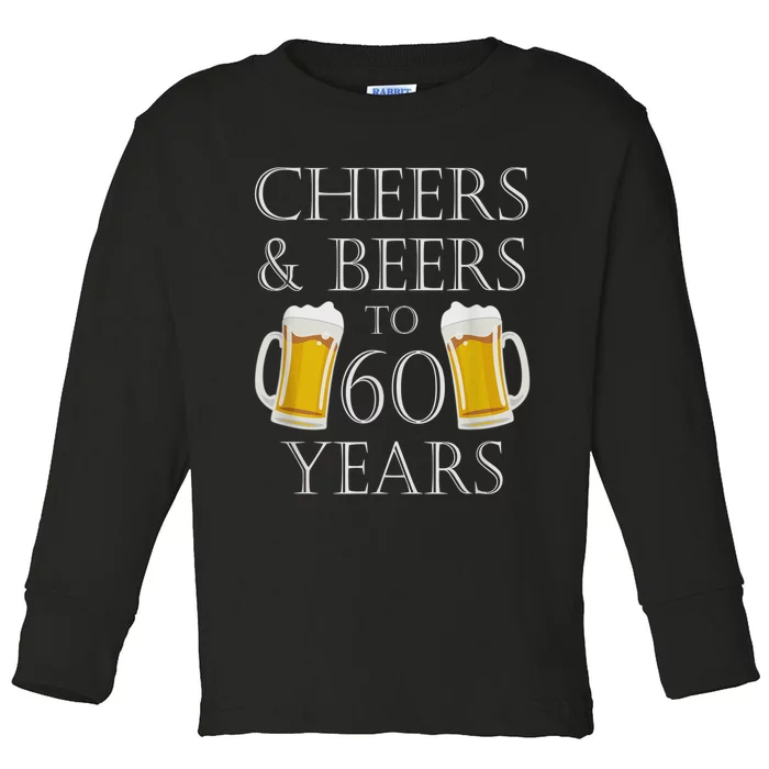 Cheers and Beers to 60 Years - 60th Birthday Gift Toddler Long Sleeve Shirt