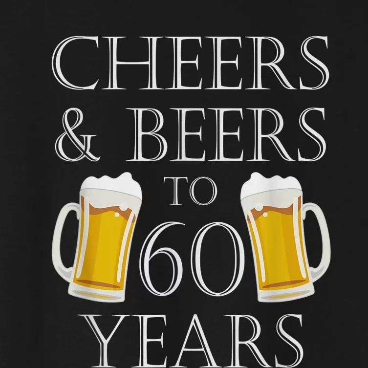 Cheers and Beers to 60 Years - 60th Birthday Gift Women's Crop Top Tee