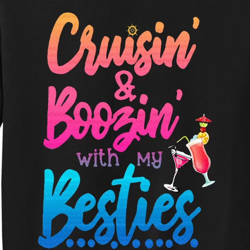 Cruising And Boozin' With My Besties Love Cruise Funny Tall Sweatshirt