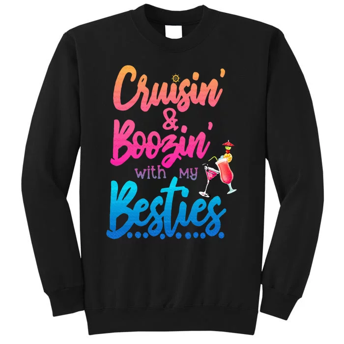 Cruising And Boozin' With My Besties Love Cruise Funny Tall Sweatshirt