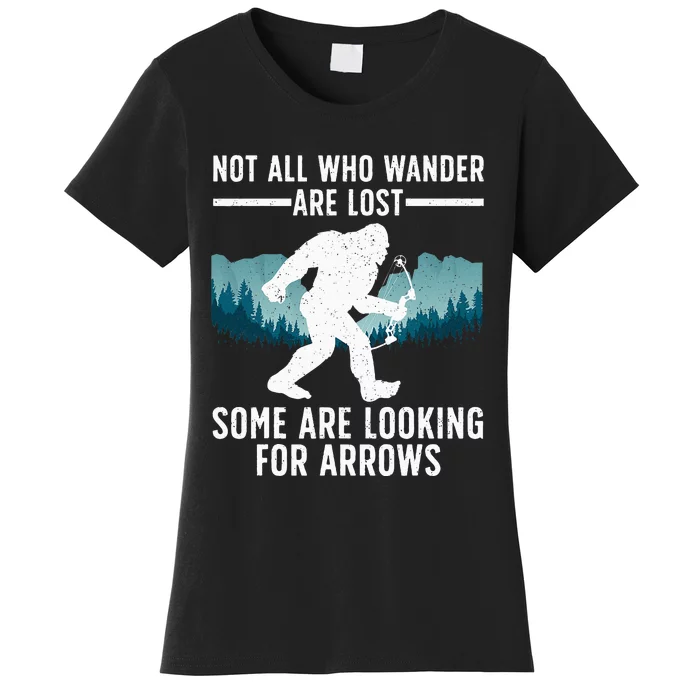 Cool Archery Bigfoot Not All Who Wander Are Lost Women's T-Shirt