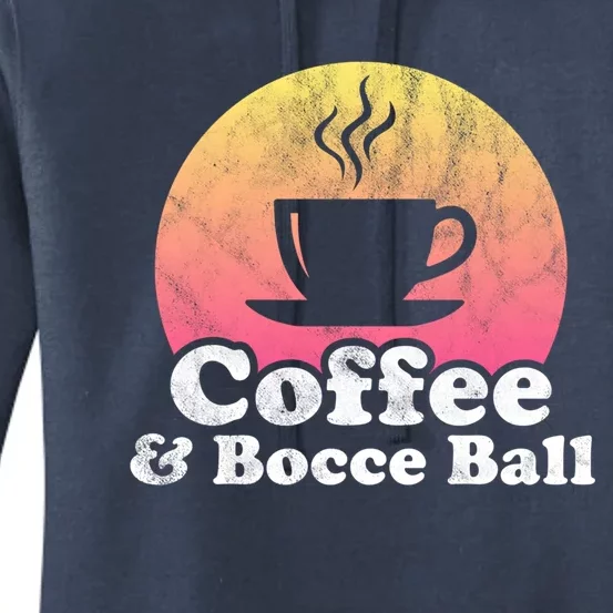 Coffee And Bocce Ball Cool Gift Women's Pullover Hoodie