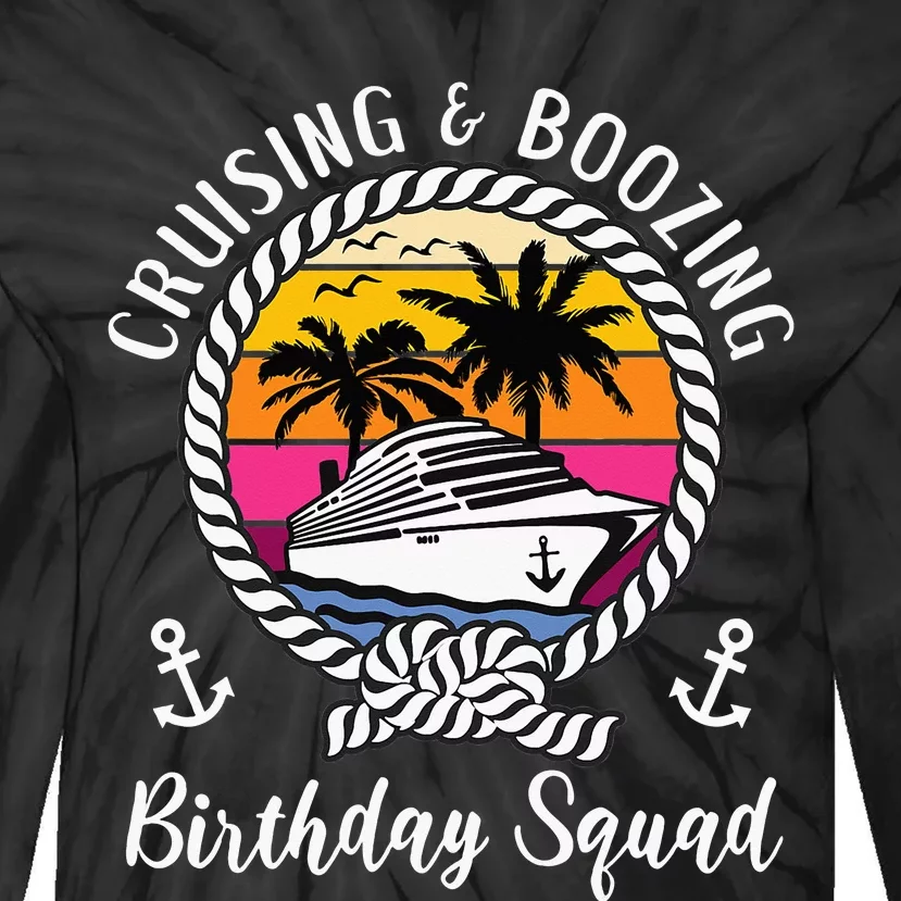 Cruising and Boozing Birthday Cruise Birthday Squad Tie-Dye Long Sleeve Shirt