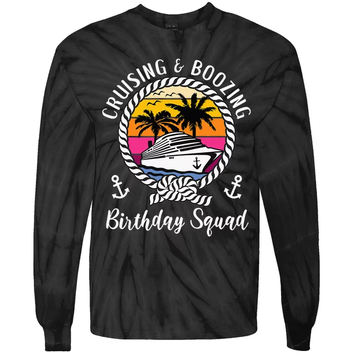 Cruising and Boozing Birthday Cruise Birthday Squad Tie-Dye Long Sleeve Shirt