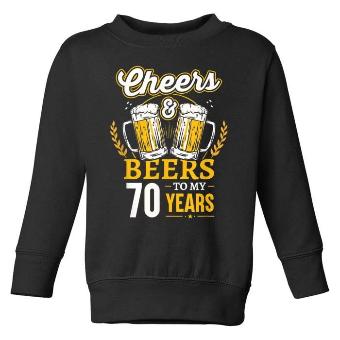 Cheers And Beers To My 70 Years 70th Birthday Toddler Sweatshirt