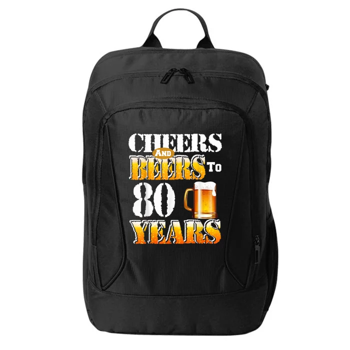 Cheers And Beers To 80 Years Funny 80th Birthday Beer Lover City Backpack