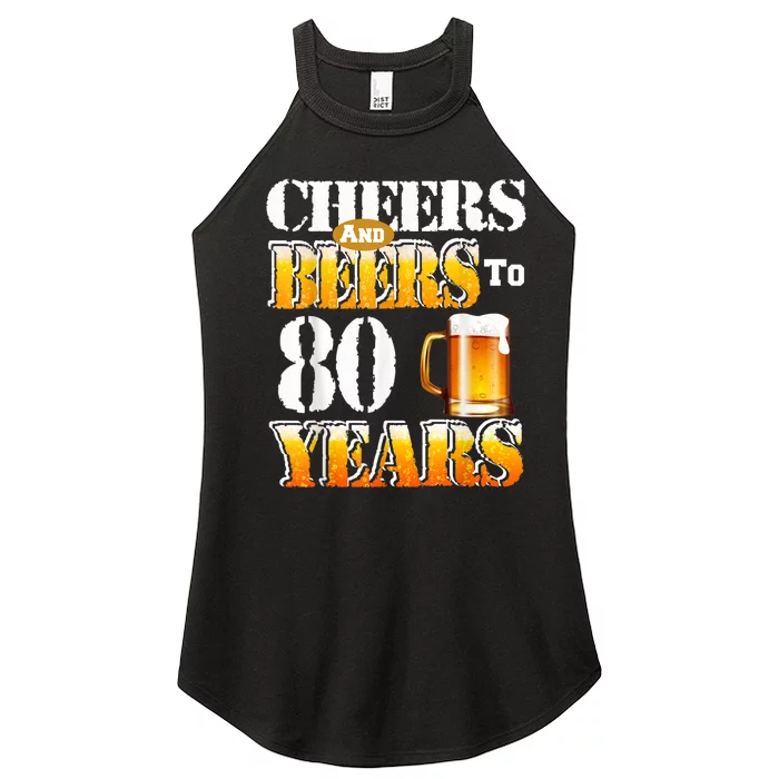 Cheers And Beers To 80 Years Funny 80th Birthday Beer Lover Women’s Perfect Tri Rocker Tank