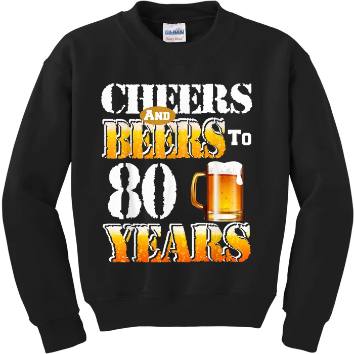 Cheers And Beers To 80 Years Funny 80th Birthday Beer Lover Kids Sweatshirt