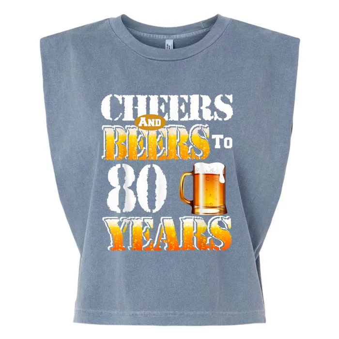 Cheers And Beers To 80 Years Funny 80th Birthday Beer Lover Garment-Dyed Women's Muscle Tee