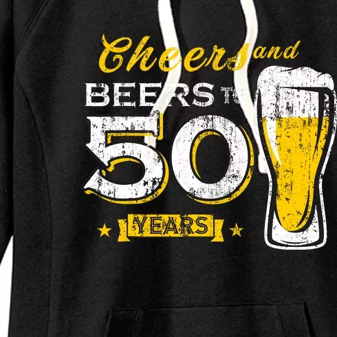 Cheers And Beers To 50 Years 50th Funny Birthday Party Gifts Women's Fleece Hoodie