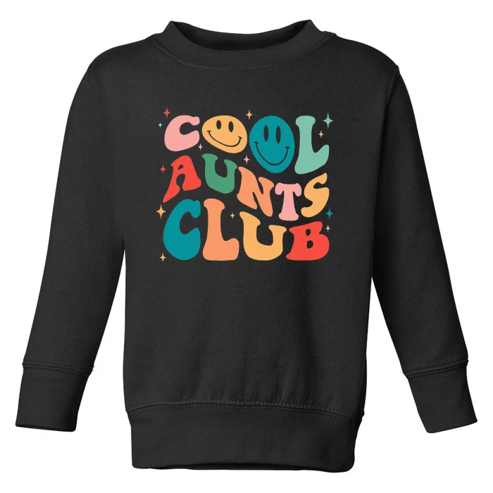 Cool Aunt Club Groovy Retro Smile Cool Aunt Club Aunties Toddler Sweatshirt