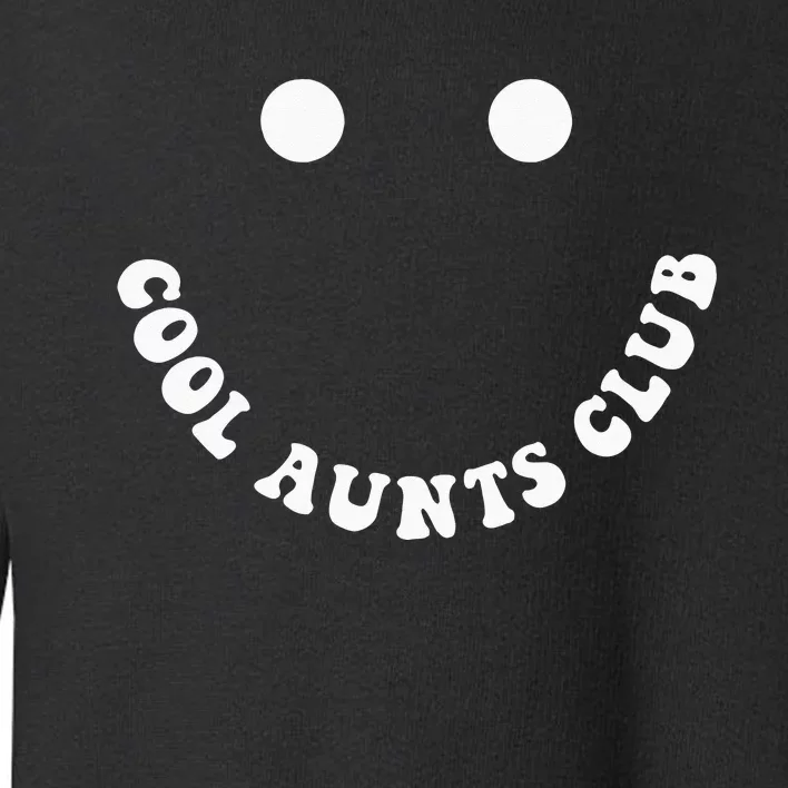 Cool Aunts Club Auntie Best Aunt Ever Gift For Aunt BOTH SID Toddler Sweatshirt