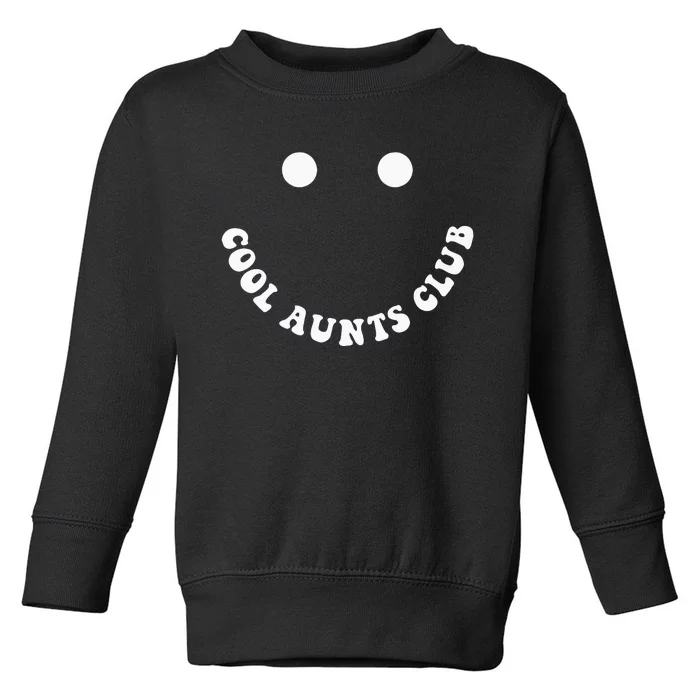 Cool Aunts Club Auntie Best Aunt Ever Gift For Aunt BOTH SID Toddler Sweatshirt