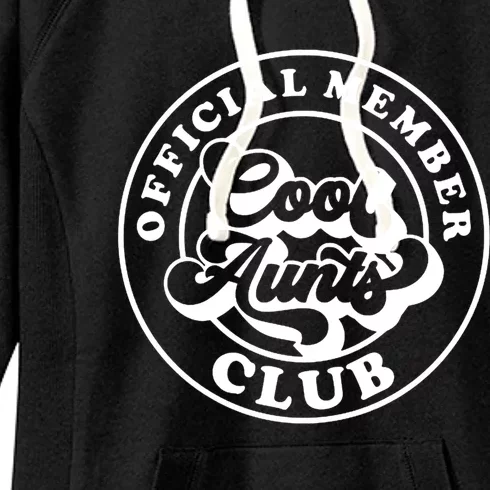 Cool Aunts Club Member Club Auntie Best Aunts Great Gift Women's Fleece Hoodie