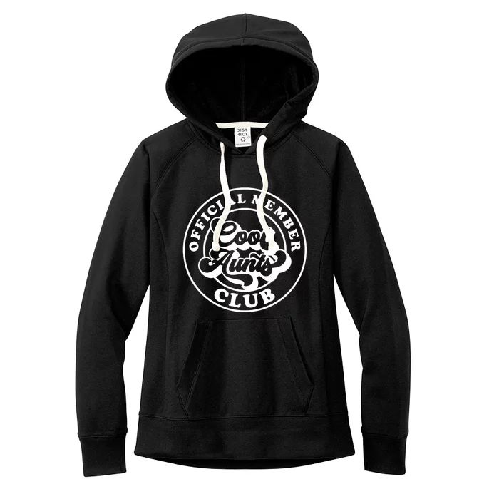 Cool Aunts Club Member Club Auntie Best Aunts Great Gift Women's Fleece Hoodie