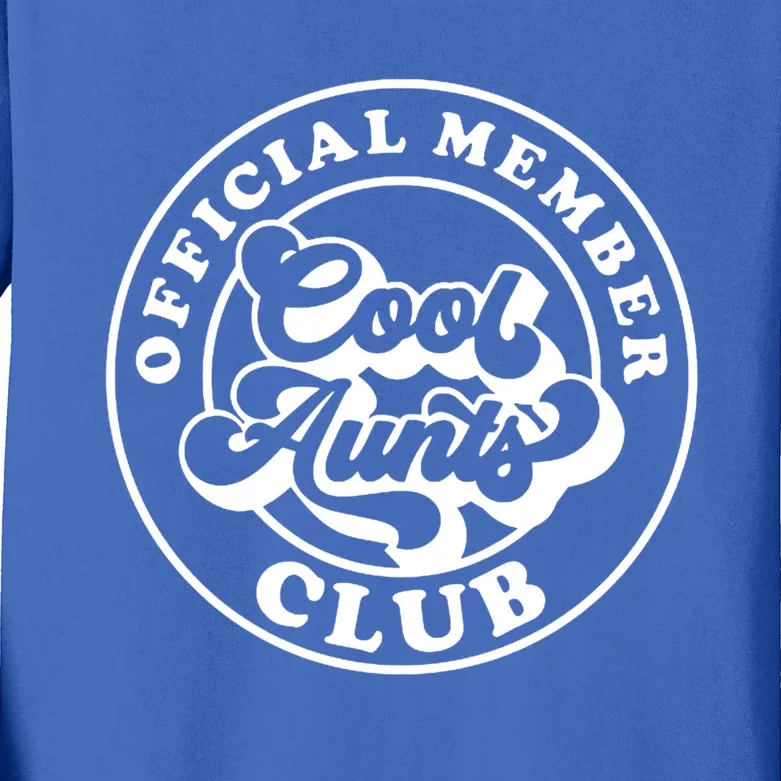 Cool Aunts Club Member Club Auntie Best Aunts Great Gift Kids Long Sleeve Shirt