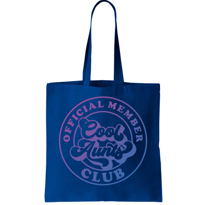 Cool Aunts Club Member Club Auntie Best Aunts Great Gift Tote Bag