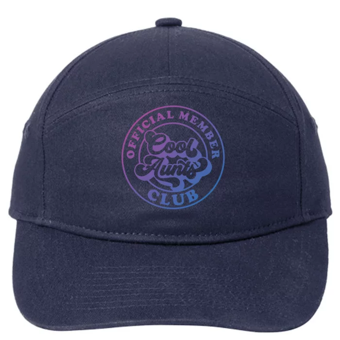 Cool Aunts Club Member Club Auntie Best Aunts Great Gift 7-Panel Snapback Hat