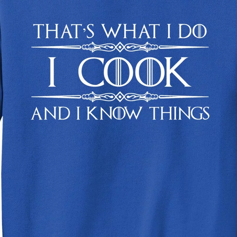 Chef And Cook Gift And Gift I Cook And Know I Things Sweatshirt