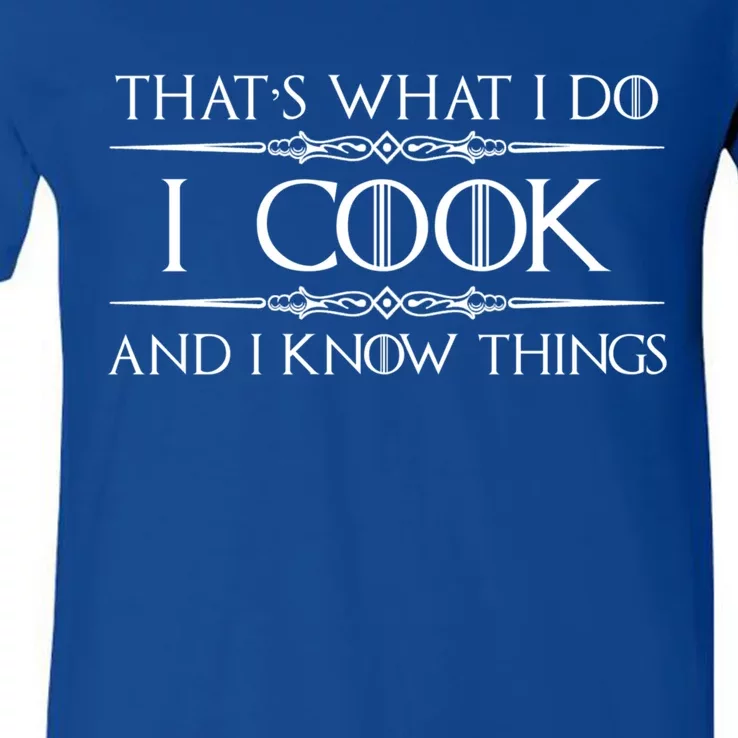 Chef And Cook Gift And Gift I Cook And Know I Things V-Neck T-Shirt