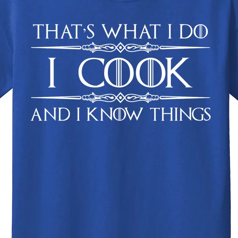 Chef And Cook Gift And Gift I Cook And Know I Things Kids T-Shirt