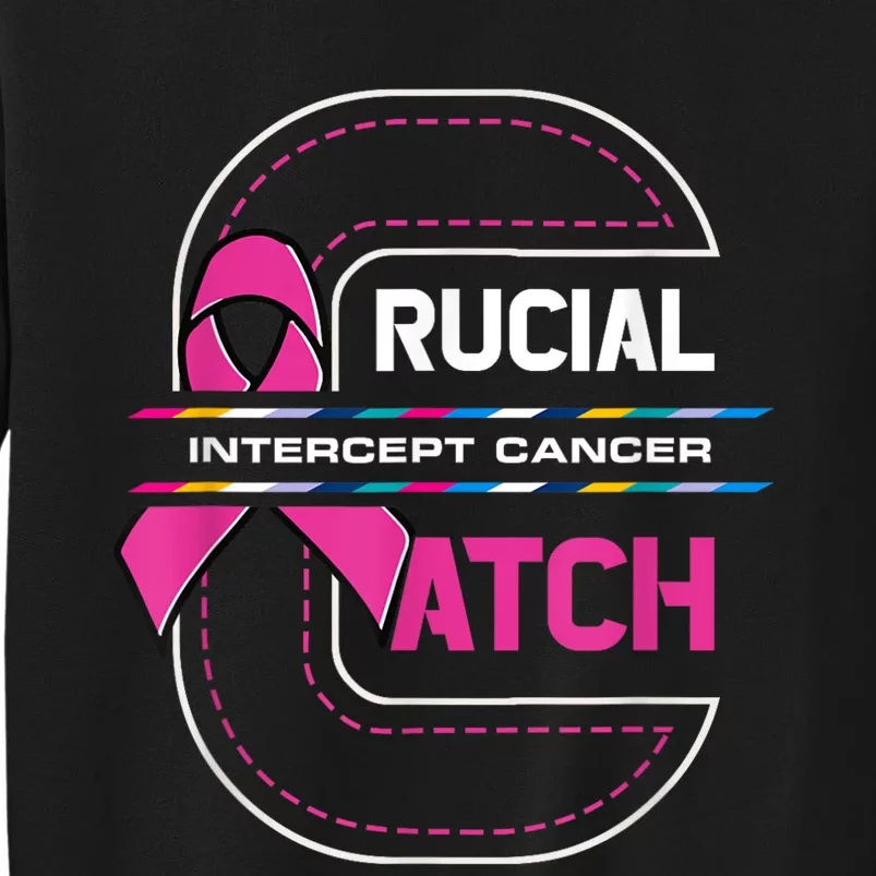 Crucial A Catch Intercept Cancer Breast Cancer Awareness Tall Sweatshirt