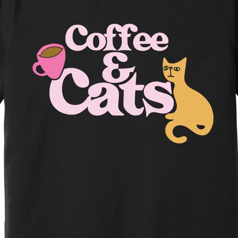 Coffee And Cats |Cat Lovers I Love Coffee Tee Premium T-Shirt