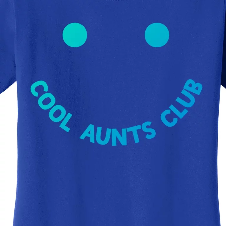 Cool Aunts Club Smile Cool Aunts Club Meaningful Gift Women's T-Shirt