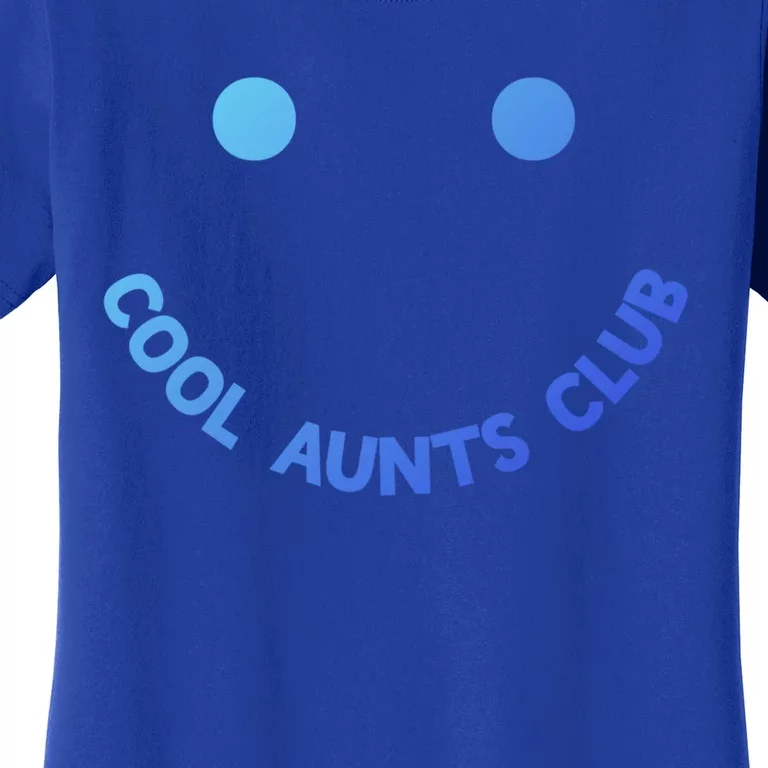 Cool Aunts Club Smile Cool Aunts Club Meaningful Gift Women's T-Shirt