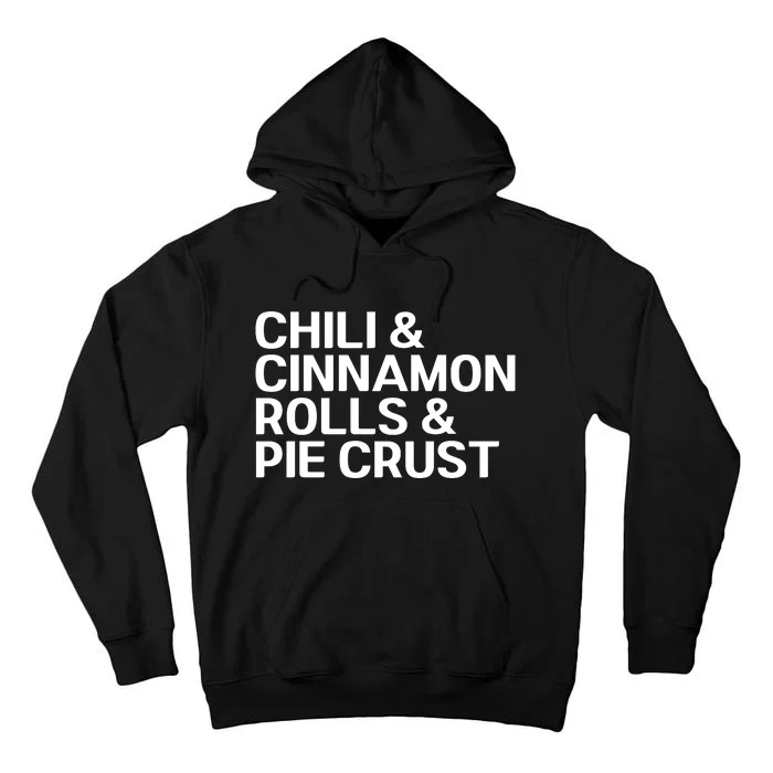 Chili And Cinnamon Rolls And Pie Crust Tall Hoodie