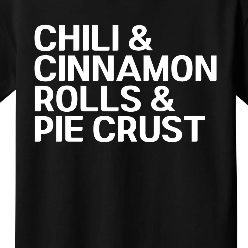 Chili And Cinnamon Rolls And Pie Crust Kids T-Shirt