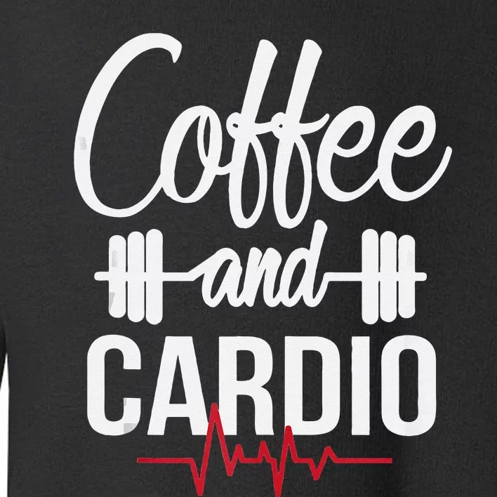 Coffee And Cardio Lover Workout Enthusiast Christmas Gift Toddler Sweatshirt