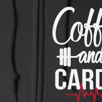 Coffee And Cardio Lover Workout Enthusiast Christmas Gift Full Zip Hoodie