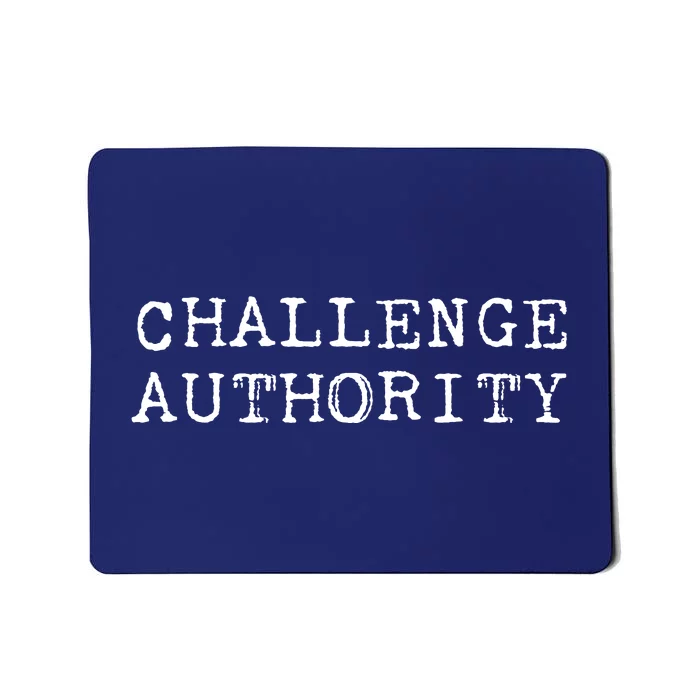 Challenge Authority Civil Rights Social Justice Protest Mousepad