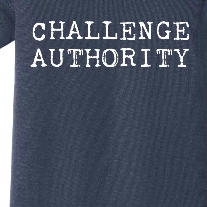 Challenge Authority Civil Rights Social Justice Protest Baby Bodysuit