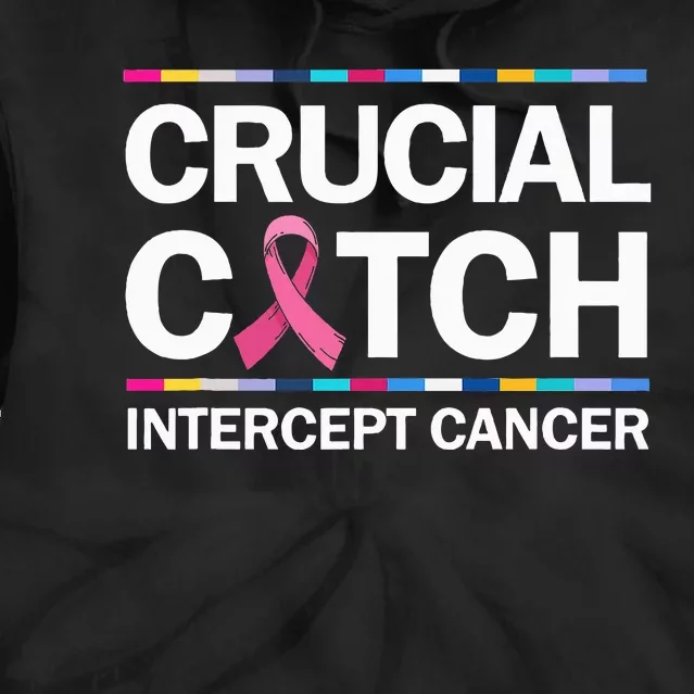 Crucial A Catch Intercept Cancer Breast Cancer Tie Dye Hoodie