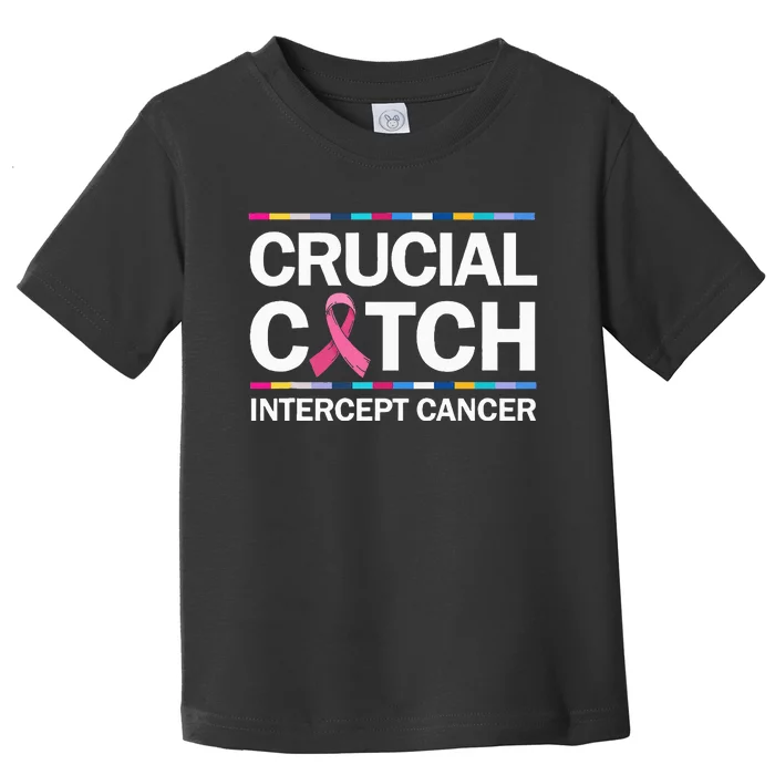 Crucial A Catch Intercept Cancer Breast Cancer Toddler T-Shirt